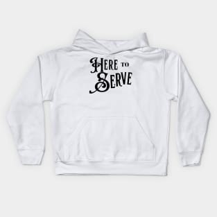 Here To Serve - Black Kids Hoodie